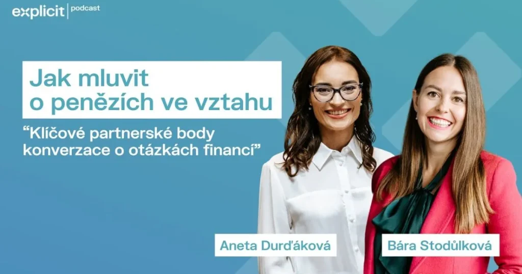 Díl podcastu s Anetou Durďákovou a Bárou Stodůlkovou na téma ,,Jak mluvit o penězích ve vztahu!"