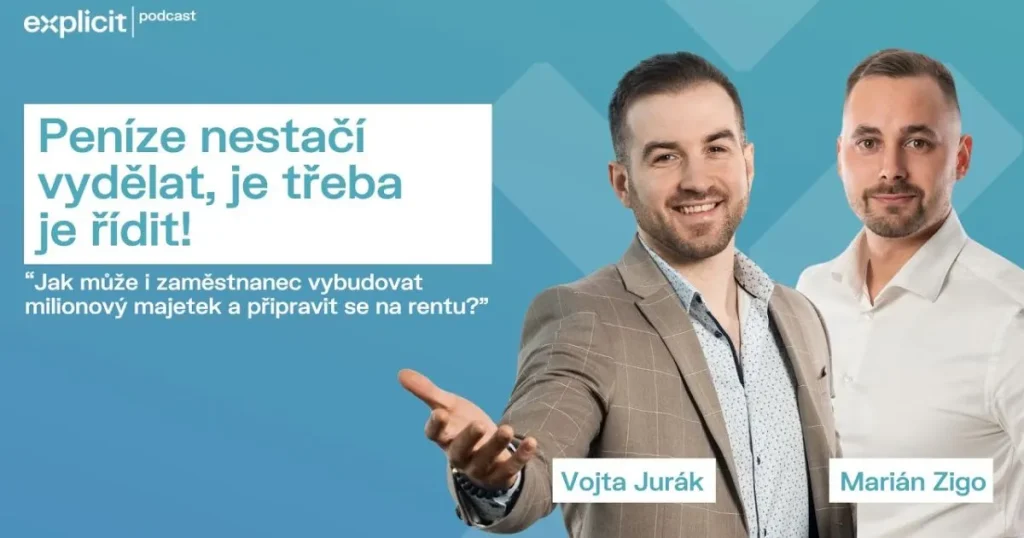 Díl podcastu s Vojtou Jurákem a Mariánem Zigem na téma ,,Peníze nestačí vydělat, je třeba je řídit!"